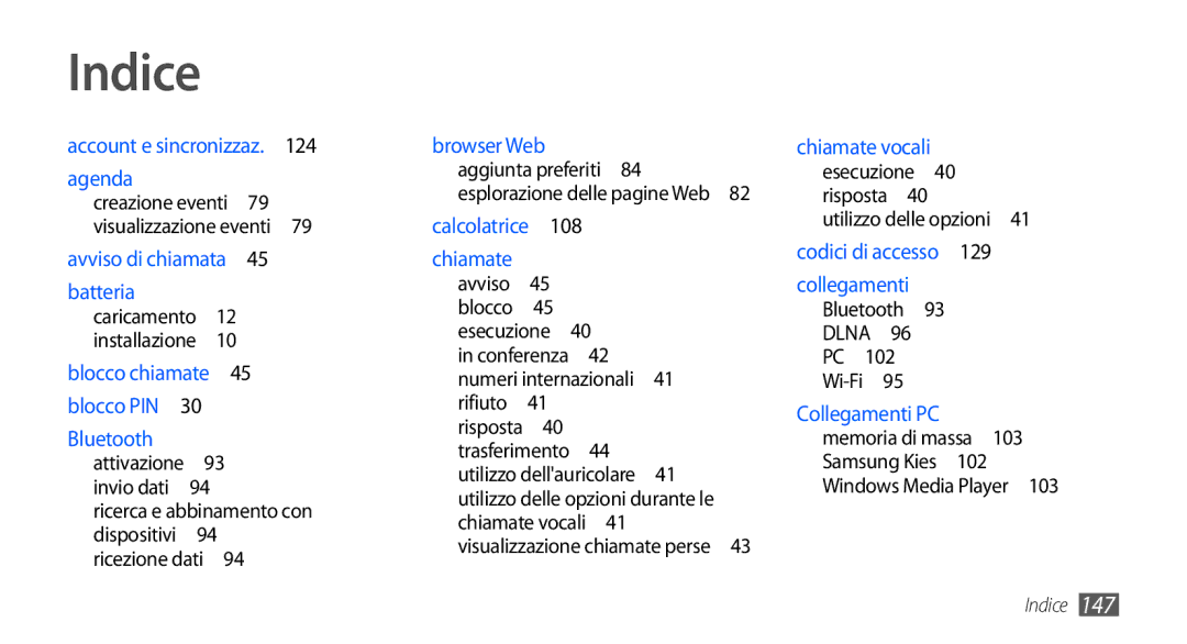 Samsung GT-I9001HKDITV, GT-I9001UWDITV, GT-I9001HKDWIN manual Utilizzo delle opzioni , Bluetooth DLNA PC Wi-Fi , 124 